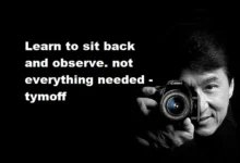 learn to sit back and observe. not everything need - tymoff